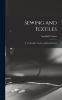 Sewing and Textiles; a Textbook for Grades and Rural Schools