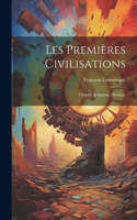 Les Premières Civilisations: Chaldée & Assyrie, Phénicie