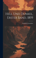 Hell und Dunkel, Erster Band, 1859