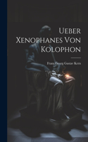 Ueber Xenophanes Von Kolophon [microform]