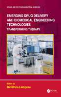 Emerging Drug Delivery and Biomedical Engineering Technologies: Transforming Therapy