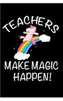 Teachers Make Magic Happen!
