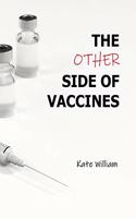The Other Side of Vaccines