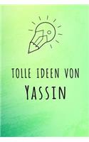 Tolle Ideen von Yassin