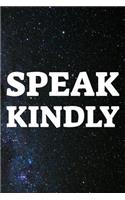 Speak Kindly: Daily Success, Motivation and Everyday Inspiration For Your Best Year Ever, 365 days to more Happiness Motivational Year Long Journal / Daily Notebo