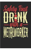 Safety First Drink With A Metallworker: Metallworker Notebook Metallworker Journal 110 SKETCH Paper Pages 6 x 9 Handlettering Logbook