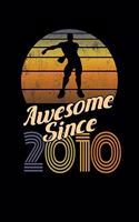 Awesome Since 2010