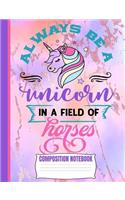 Always Be A Unicorn Composition Notebook