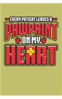Every Patient Leaves A Paw Print On My Heart