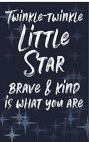 Twinkle-twinkle Little Star - Brave & Kind Is What You Are