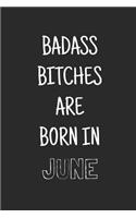 Badass bitches are born in june