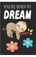 You Are Born To Dream