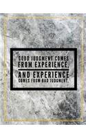 Good judgement comes from experience, and experience comes from bad judgement.: Marble Design 100 Pages Large Size 8.5" X 11" Inches Gratitude Journal And Productivity Task Book