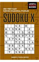 Sudoku X: 250 Very Easy Sudoku Diagonal Puzzles(9 Diagonal Sudoku)