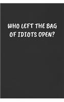 Who Left the Bag of Idiots Open?