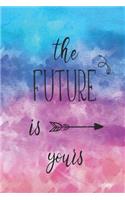 The Future Is Yours: Journal with College Lined and Rustic Blank Pages