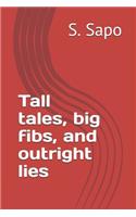 Tall tales, big fibs, and outright lies