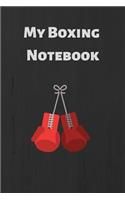 My Boxing Notebook: Punch Glove 120 Blank Lined Pages Notebook / Journal/ Composition Book (6 X 9)