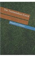 The Tremendous Event