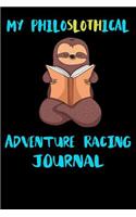 My Philoslothical Adventure Racing Journal: Blank Lined Notebook Journal Gift Idea For (Lazy) Sloth Spirit Animal Lovers