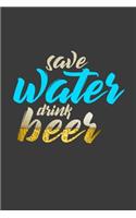 Save Water Drink beer