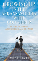 Autobiography of James R. Brasel and His Family