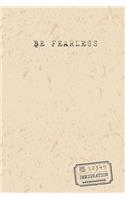Be Fearless