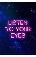 Listen to Your Eyes