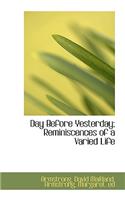 Day Before Yesterday: Reminiscences of a Varied Life