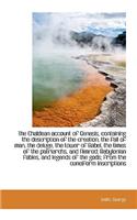 The Chaldean account of Genesis, containing the description of the creation, the fall of man, the de