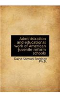 Administration and Educational Work of American Juvenile Reform Schools