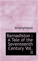 Barnadiston: A Tale of the Seventeenth Century Vol. II