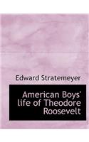 American Boys' Life of Theodore Roosevelt