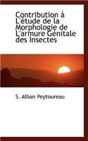 Contribution L' Tude de La Morphologie de L'Armure G Nitale Des Insectes
