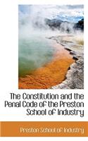 The Constitution and the Penal Code of the Preston School of Industry