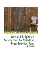 Kunst Und Religion Ein Versuch Uber Die Moglichkeit Neuer Religioser Kunst
