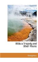 Attila a Tragedy and Other Poems: (English)
