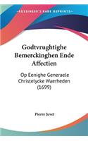 Godtvrughtighe Bemerckinghen Ende Affectien