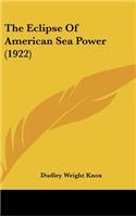 Eclipse Of American Sea Power (1922)