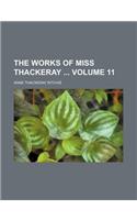 The Works of Miss Thackeray Volume 11