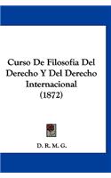 Curso de Filosofia del Derecho y del Derecho Internacional (1872)