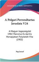 A Polgari Perrendtartas Javaslata V24: A Magyar Jogaszegylet 1902 Marczius Es Aprilis Honapjaban Folytatott Vita (1902)