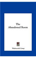 The Abandoned Room the Abandoned Room