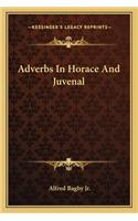 Adverbs in Horace and Juvenal