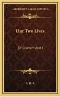 Our Two Lives: Or Graham and I