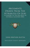 Arguments Drawn from the Attributes of God: In Support of the Doctrine of Universal Salvation (1844)
