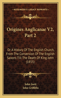 Origines Anglicanae V2, Part 2