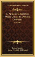 L. Apuleii Madaurensis Opera Omnia Ex Optimis Codicibus (1843): (English)