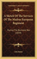 A Sketch Of The Services Of The Madras European Regiment
