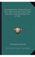 Experimental Abhandlung Von Der Theorie Und Dem Nutzen Der Elektricitat (1770)